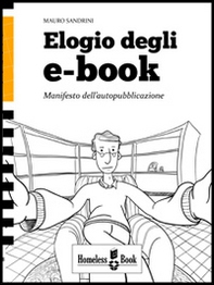 Elogio degli e-book. Manifesto dell'autopubblicazione - Librerie.coop
