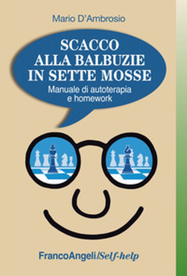 Scacco alla balbuzie in sette mosse. Manuale di autoterapia e homework - Librerie.coop Scacco alla balbuzie in sette mosse. Manuale di autoterapia e homework - Librerie.coop