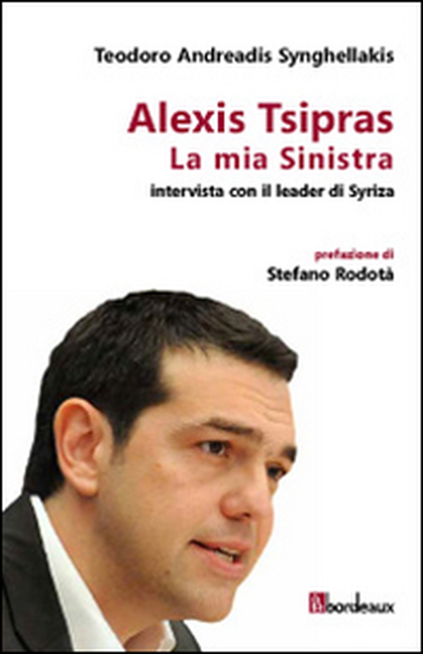 La mia Sinistra. Intervista con il leader di Syriza - Librerie.coop La mia Sinistra. Intervista con il leader di Syriza - Librerie.coop