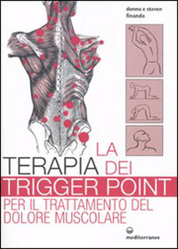 La terapia dei trigger point per il trattamento del dolore muscolare - Librerie.coop La terapia dei trigger point per il trattamento del dolore muscolare - Librerie.coop