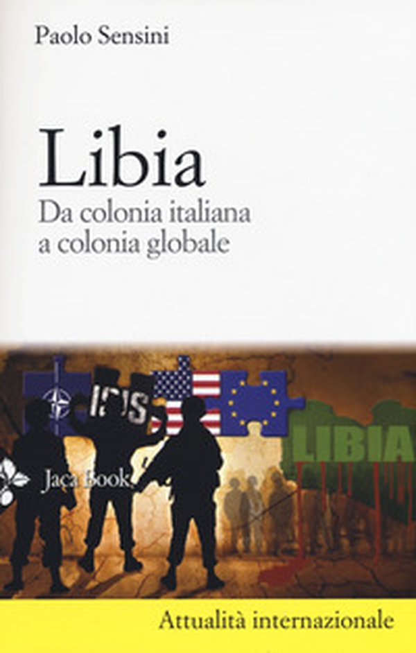 Libia. Da colonia italiana a colonia globale - Librerie.coop Libia. Da colonia italiana a colonia globale - Librerie.coop