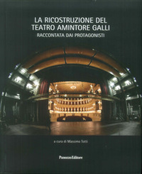 La ricostruzione del Teatro Amintore Galli. Raccontata dai protagonisti - Librerie.coop La ricostruzione del Teatro Amintore Galli. Raccontata dai protagonisti - Librerie.coop