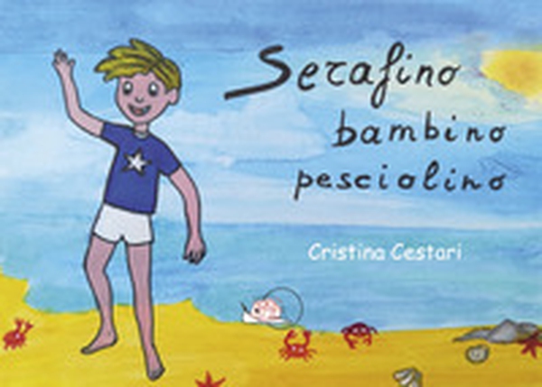 Serafino bambino pesciolino - Librerie.coop Serafino bambino pesciolino - Librerie.coop