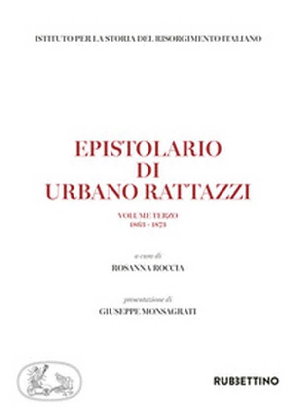 Epistolario di Urbano Rattazzi - Vol. 3 - Librerie.coop Epistolario di Urbano Rattazzi - Vol. 3 - Librerie.coop