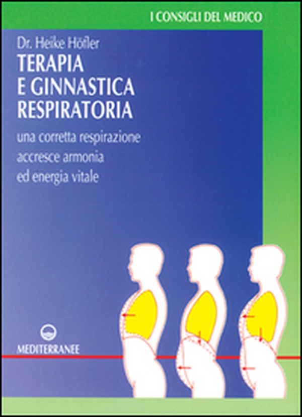 Terapia e ginnastica respiratoria. Con numerosi esercizi. Una corretta respirazione accresce armonia e energia vitale - Librerie.coop Terapia e ginnastica respiratoria. Con numerosi esercizi. Una corretta respirazione accresce armonia e energia vitale - Librerie.coop