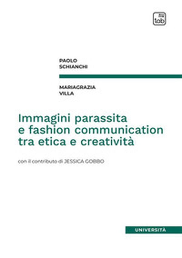 Immagini parassita e fashion communication tra etica e creatività - Librerie.coop Immagini parassita e fashion communication tra etica e creatività - Librerie.coop