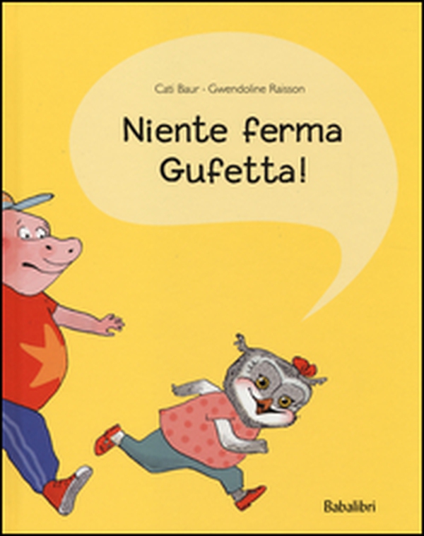 Niente ferma Gufetta! - Librerie.coop Niente ferma Gufetta! - Librerie.coop