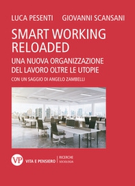 Smart working reloaded. Una nuova organizzazione del lavoro oltre le utopie - Librerie.coop