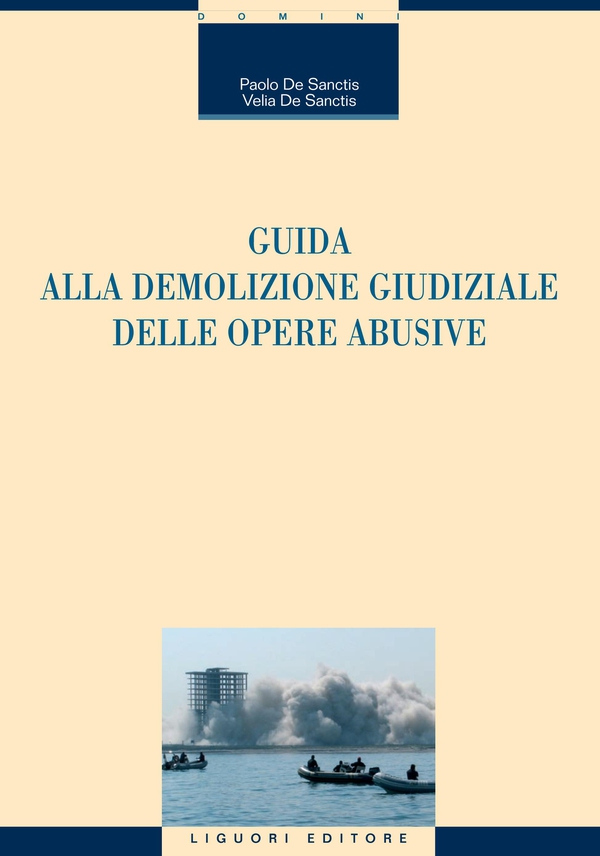Guida alla demolizione giudiziale delle opere abusive - Librerie.coop Guida alla demolizione giudiziale delle opere abusive - Librerie.coop