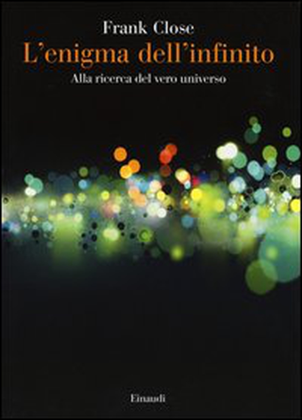 L'enigma dell'infinito. Alla ricerca del vero universo - Librerie.coop L'enigma dell'infinito. Alla ricerca del vero universo - Librerie.coop