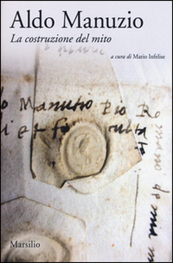 Aldo Manuzio. La costruzione del mito. Ediz. italiana e inglese - Librerie.coop Aldo Manuzio. La costruzione del mito. Ediz. italiana e inglese - Librerie.coop