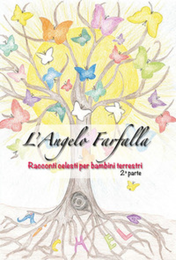 L'angelo farfalla. Racconti celesti per bambini terrestri - Librerie.coop L'angelo farfalla. Racconti celesti per bambini terrestri - Librerie.coop