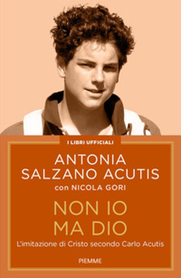 Non io ma Dio. L'imitazione di Cristo secondo Carlo Acutis - Librerie.coop Non io ma Dio. L'imitazione di Cristo secondo Carlo Acutis - Librerie.coop