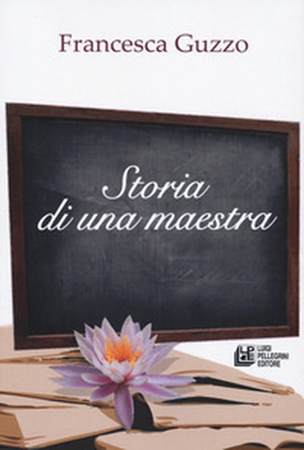 Storia di una maestra - Librerie.coop Storia di una maestra - Librerie.coop