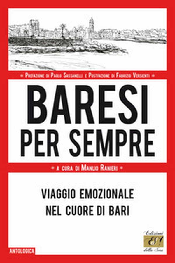 Baresi per sempre. Viaggio emozionale nel cuore di Bari - Librerie.coop Baresi per sempre. Viaggio emozionale nel cuore di Bari - Librerie.coop