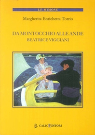 Da Montocchio alle Ande. Beatrice Viggiani - Librerie.coop