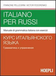 Italiano per russi. Manuale di grammatica italiana con esercizi - Librerie.coop