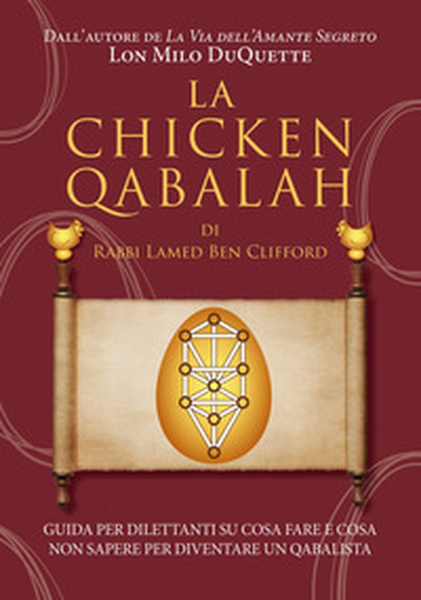 La Chicken Qabalah di Rabbi Lamed Ben Clifford. Guida per dilettanti su cosa fare e cosa non sapere per diventare un cabalista - Librerie.coop La Chicken Qabalah di Rabbi Lamed Ben Clifford. Guida per dilettanti su cosa fare e cosa non sapere per diventare un cabalista - Librerie.coop