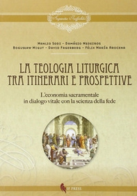 Teologia liturgica. Tra itinerari e prospettive - Librerie.coop