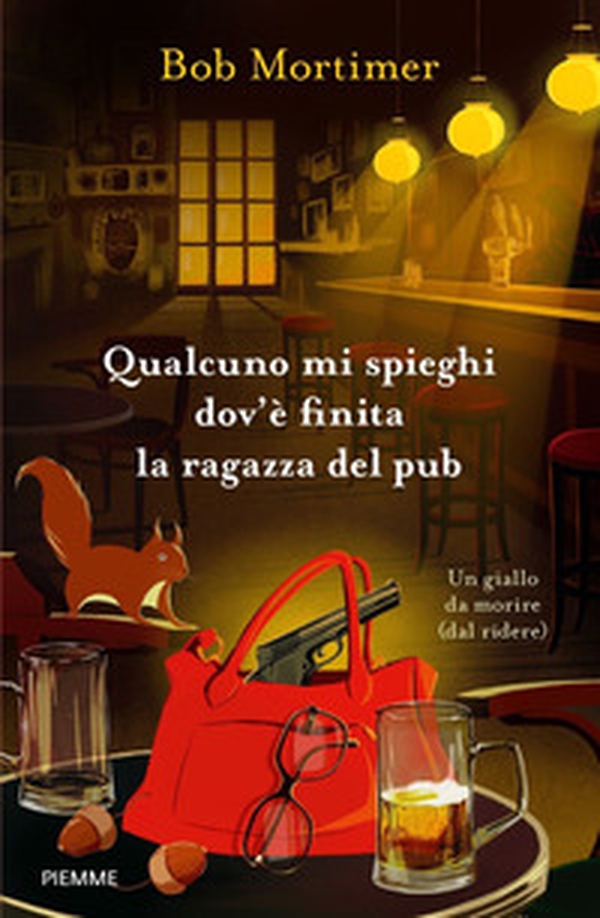 Qualcuno mi spieghi dov'è finita la ragazza del pub. Un giallo da morire (dal ridere) - Librerie.coop Qualcuno mi spieghi dov'è finita la ragazza del pub. Un giallo da morire (dal ridere) - Librerie.coop