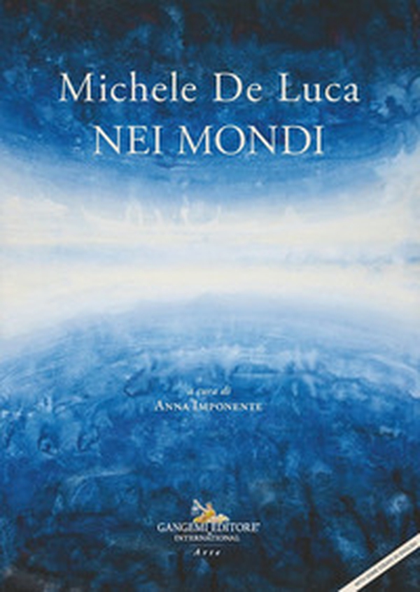 Michele De Luca. Nei mondi. Ediz. italiana e inglese - Librerie.coop Michele De Luca. Nei mondi. Ediz. italiana e inglese - Librerie.coop