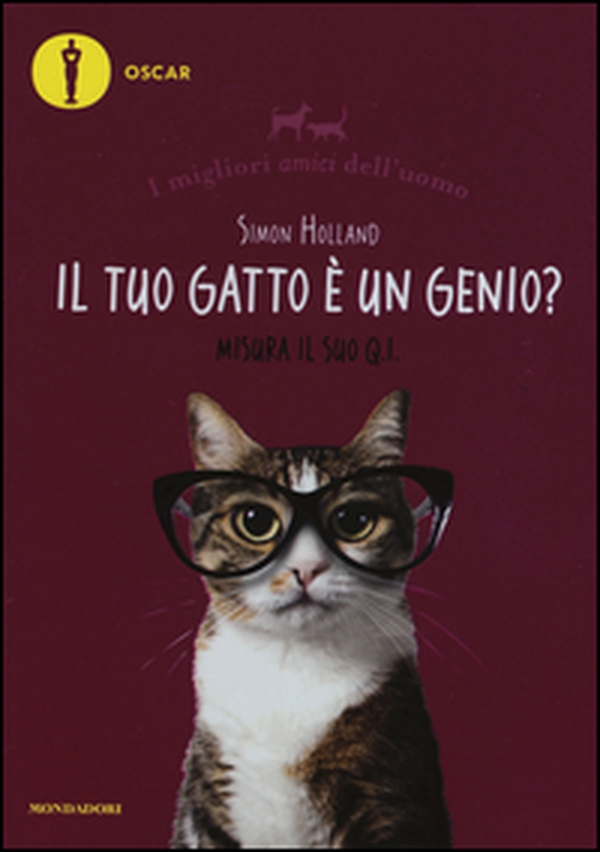 Il tuo gatto è un genio? Misura il suo Q.I. I migliori amici dell'uomo - Librerie.coop Il tuo gatto è un genio? Misura il suo Q.I. I migliori amici dell'uomo - Librerie.coop