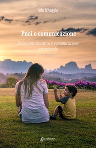 Pnei e comunicazione. Relazione educativa e comunicazione emozionale - Librerie.coop