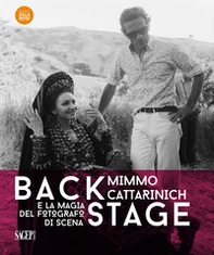 Backstage. Mimmo Cattarinich e la magia del fotografo di scena - Librerie.coop