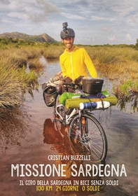 Missione Sardegna. Il giro della Sardegna in bici senza soldi - Librerie.coop