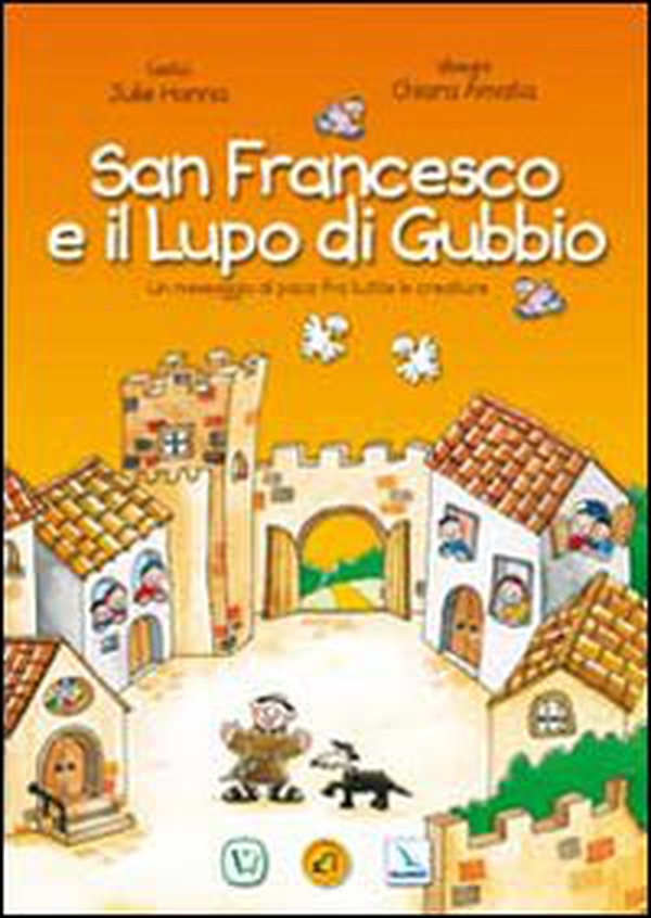 San Francesco e il lupo di Gubbio. Un messaggio di pace fra tutte le creature - Librerie.coop San Francesco e il lupo di Gubbio. Un messaggio di pace fra tutte le creature - Librerie.coop