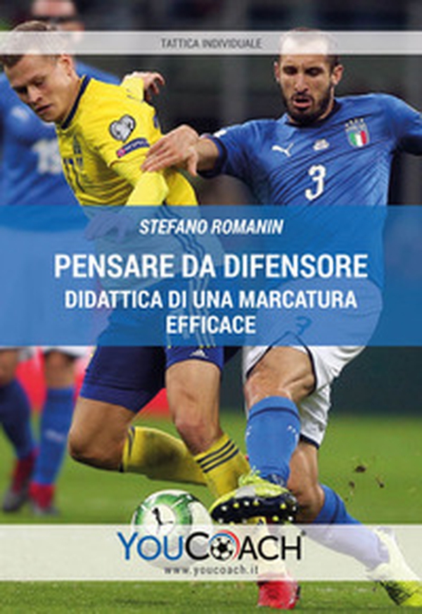 Pensare da difensore. Didattica di una marcatura efficace - Librerie.coop Pensare da difensore. Didattica di una marcatura efficace - Librerie.coop