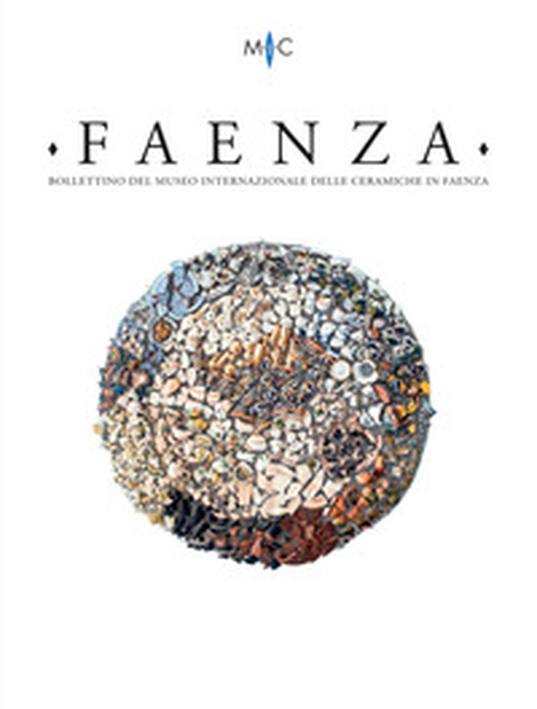 Faenza. Bollettino del museo internazionale delle ceramiche in Faenza - Vol. 2 - Librerie.coop Faenza. Bollettino del museo internazionale delle ceramiche in Faenza - Vol. 2 - Librerie.coop