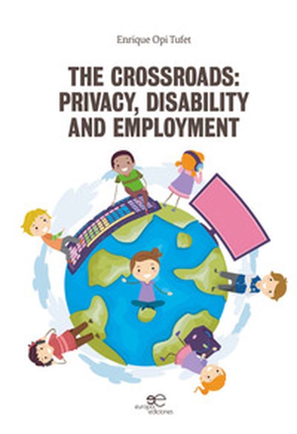 The crossroad: privacy, disability and employment - Librerie.coop The crossroad: privacy, disability and employment - Librerie.coop