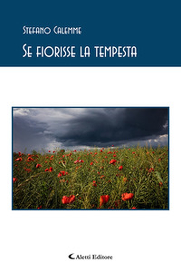 Se fiorisse la tempesta - Librerie.coop Se fiorisse la tempesta - Librerie.coop
