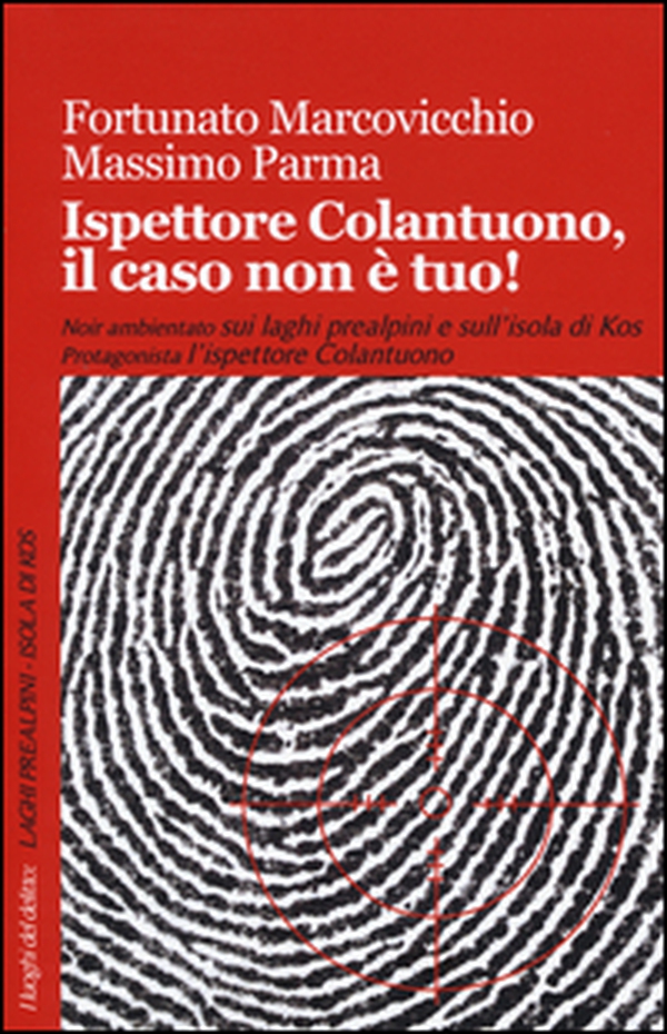Ispettore Colantuono, il caso non è tuo! - Librerie.coop Ispettore Colantuono, il caso non è tuo! - Librerie.coop