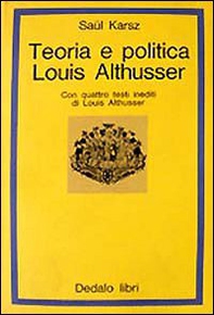 Teoria e politica: Louis Althusser - Librerie.coop