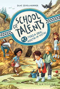 Terza ora: mostri in vista! School of talents - Vol. 3 - Librerie.coop