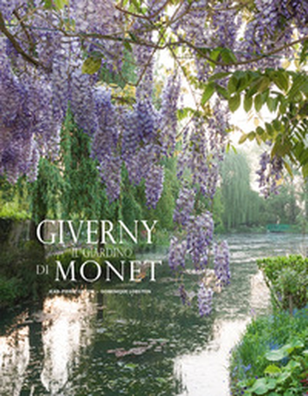 Giverny. Il giardino di Monet - Librerie.coop Giverny. Il giardino di Monet - Librerie.coop
