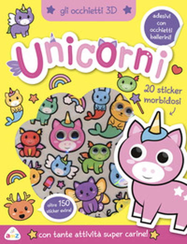 Unicorni. Gli occhietti 3D. Con adesivi - Librerie.coop Unicorni. Gli occhietti 3D. Con adesivi - Librerie.coop