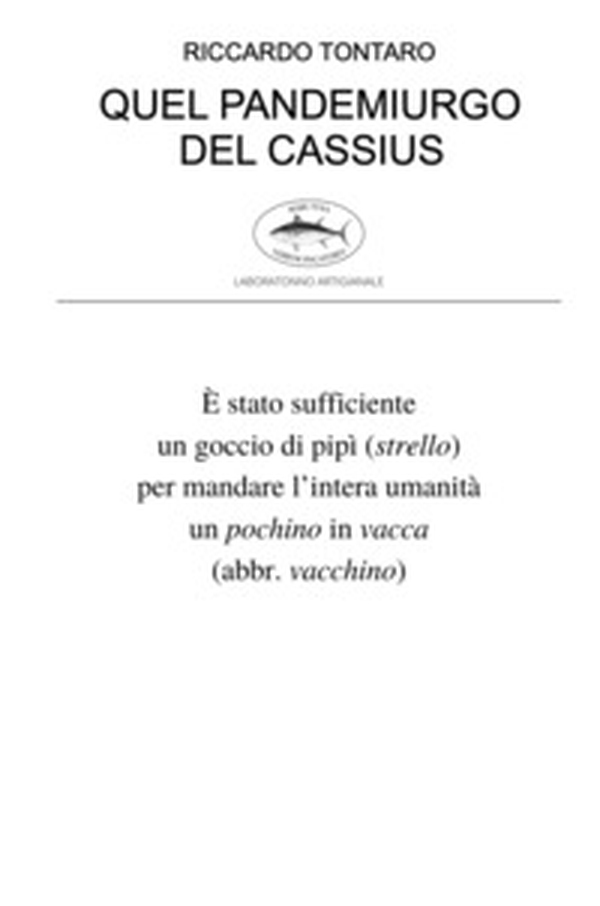 Quel pandemiurgo del Cassius - Librerie.coop Quel pandemiurgo del Cassius - Librerie.coop