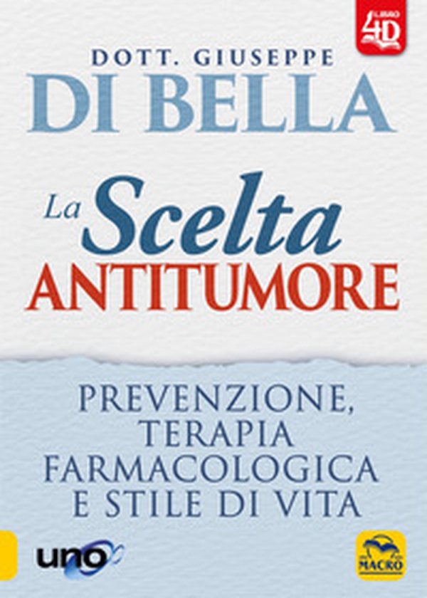 La scelta antitumore 4D. Prevenzione, terapia farmacologica e stile di vita - Librerie.coop La scelta antitumore 4D. Prevenzione, terapia farmacologica e stile di vita - Librerie.coop