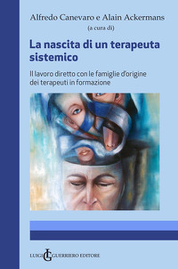 La nascita di un terapeuta sistemico. Il lavoro diretto con le famiglie d'origine dei terapeuti in formazione - Librerie.coop La nascita di un terapeuta sistemico. Il lavoro diretto con le famiglie d'origine dei terapeuti in formazione - Librerie.coop