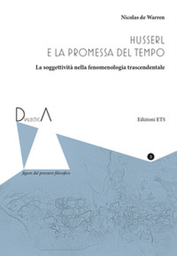 Husserl e la promessa del tempo. La soggettività nella fenomenologia trascendentale - Librerie.coop Husserl e la promessa del tempo. La soggettività nella fenomenologia trascendentale - Librerie.coop