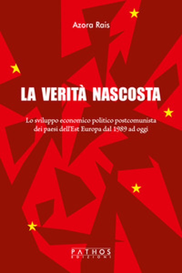 La verità nascosta. Lo sviluppo economico politico postcomunista dei paesi dell'Est Europa dal 1989 ad oggi - Librerie.coop La verità nascosta. Lo sviluppo economico politico postcomunista dei paesi dell'Est Europa dal 1989 ad oggi - Librerie.coop