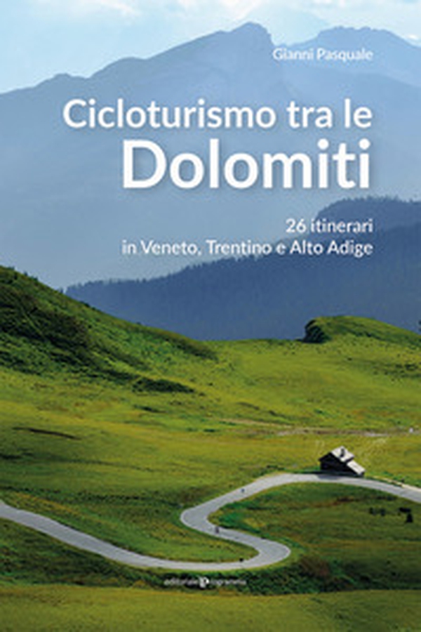 Cicloturismo tra le Dolomiti. 26 itinerari in Veneto, Trentino e Alto Adige - Librerie.coop Cicloturismo tra le Dolomiti. 26 itinerari in Veneto, Trentino e Alto Adige - Librerie.coop