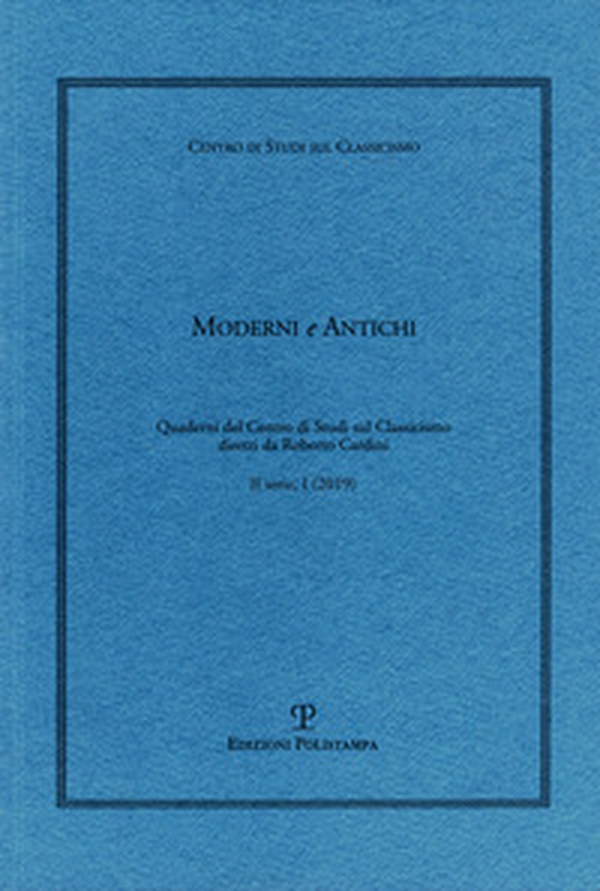 Moderni e antichi. Quaderni del Centro di studi sul classicismo diretti da Roberto Cardini - Librerie.coop Moderni e antichi. Quaderni del Centro di studi sul classicismo diretti da Roberto Cardini - Librerie.coop