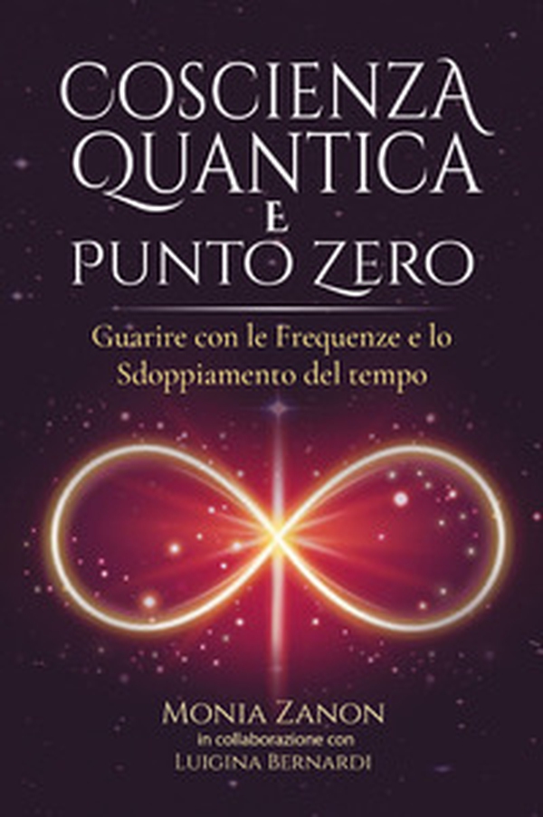 Coscienza quantica e punto zero - Librerie.coop Coscienza quantica e punto zero - Librerie.coop