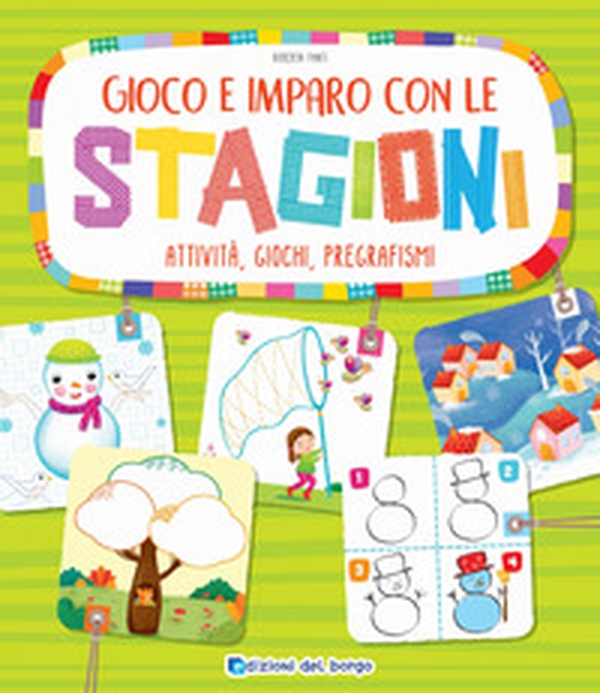 Gioco e imparo con le stagioni. Attività, giochi, pregrafismi - Librerie.coop Gioco e imparo con le stagioni. Attività, giochi, pregrafismi - Librerie.coop