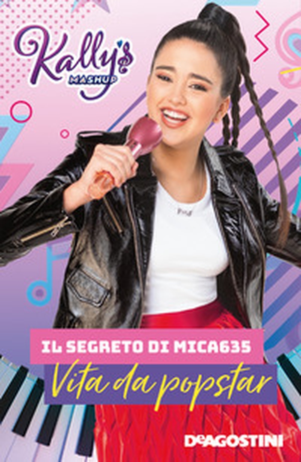 Il segreto di Mica635. Vita da popstar. Kally's Mashup - Librerie.coop Il segreto di Mica635. Vita da popstar. Kally's Mashup - Librerie.coop