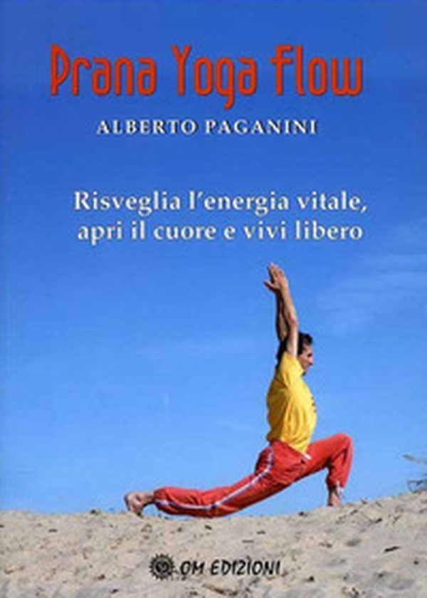 Prana Yoga Flow. Risveglia l'energia vitale, apri il cuore e vivi libero - Librerie.coop Prana Yoga Flow. Risveglia l'energia vitale, apri il cuore e vivi libero - Librerie.coop